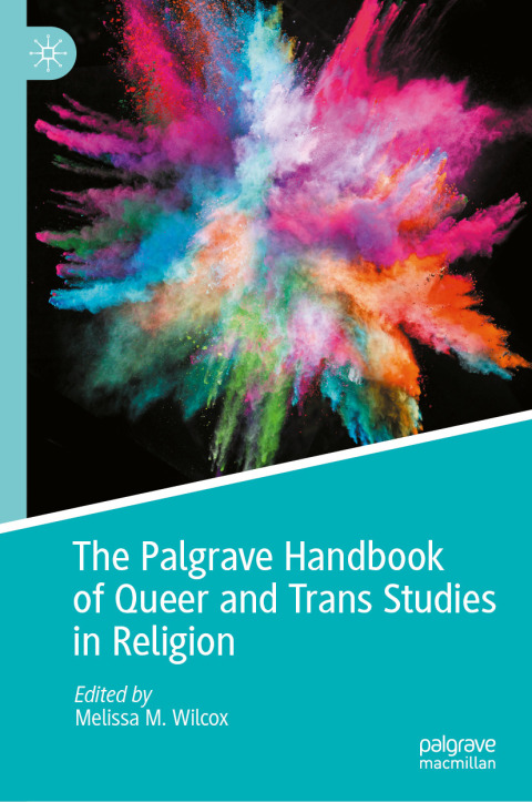 Cover image for book The Palgrave Handbook of Queer and Trans Studies in Religion