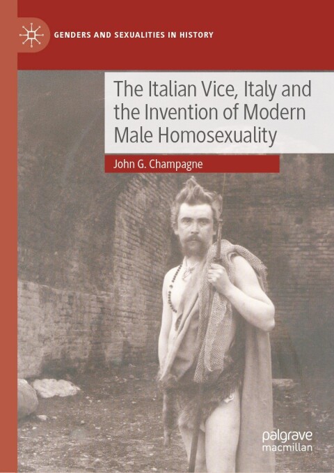Cover image for book The Italian Vice, Italy and the Invention of Modern Male Homosexuality