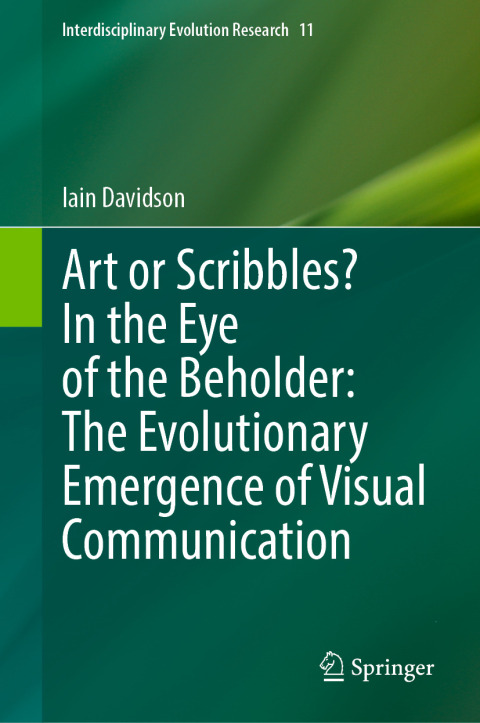 Cover image for book Art or Scribbles? In the Eye of the Beholder: The Evolutionary Emergence of Visual Communication