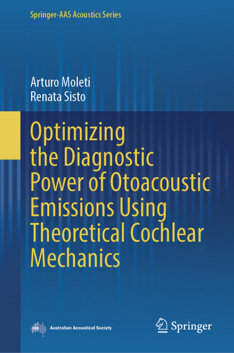 Cover image for book Optimizing the Diagnostic Power of Otoacoustic Emissions Using Theoretical Cochlear Mechanics