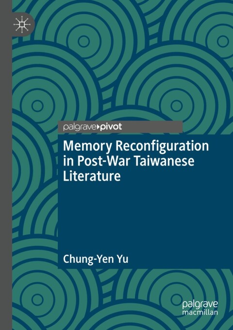 Cover image for book Memory Reconfiguration in Post-War Taiwanese Literature