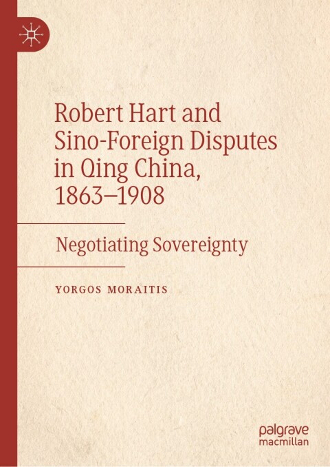 Cover image for book Robert Hart and Sino-Foreign Disputes in Qing China, 1863-1908
