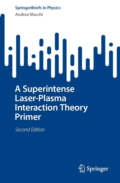 Cover image for book A Superintense Laser-Plasma Interaction Theory Primer