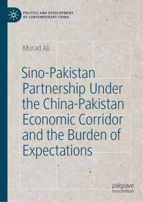 Cover image for book Sino-Pakistan Partnership&nbsp;Under the China-Pakistan Economic Corridor and the Burden of Expectations