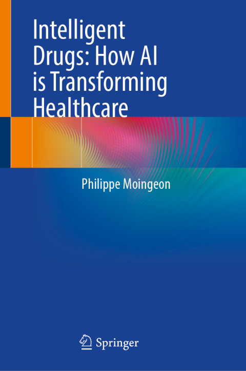 Cover image for book Intelligent Drugs: How AI is Transforming Healthcare