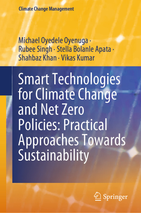 Smart Technologies for Climate Change and Net Zero Policies: Practical Approaches Towards Sustainability 
