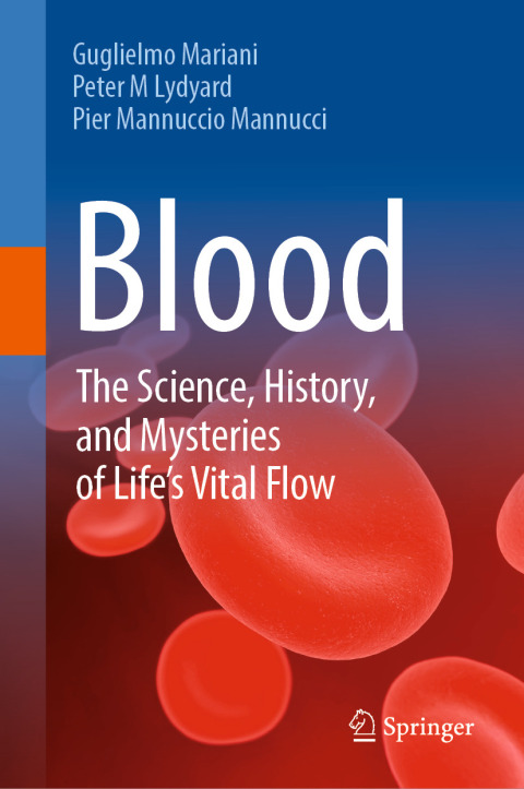 Blood: The Science, History, and Mysteries of Life's Vital Flow 