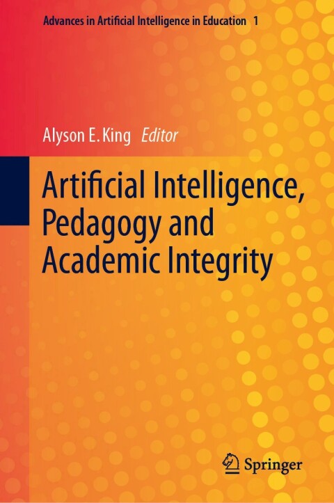 Cover image for book Artificial Intelligence, Pedagogy and Academic Integrity