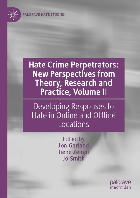 Cover image for book Hate Crime Perpetrators: New Perspectives from Theory, Research and Practice, Volume II