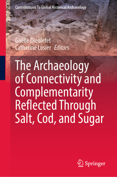 Cover image for book The Archaeology of Connectivity and Complementarity Reflected Through Salt, Cod, and Sugar