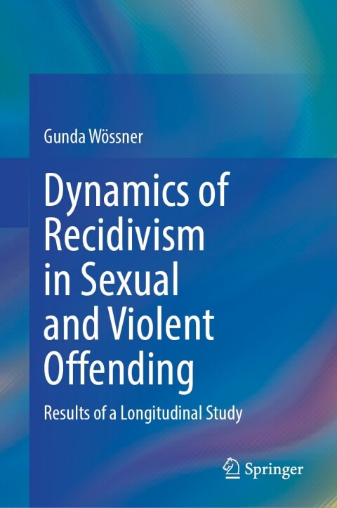 Cover image for book Dynamics of Recidivism in Sexual and Violent Offending