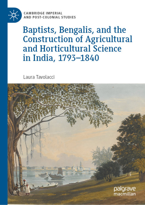 Cover image for book Baptists, Bengalis, and the Construction of Agricultural and Horticultural Science in India, 1793–1840