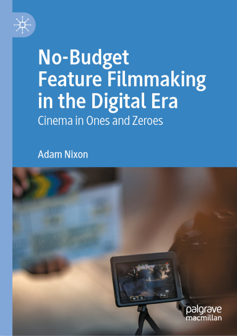 Cover image for book No-Budget Feature Filmmaking in the Digital Era