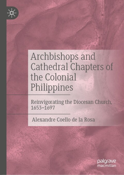 Cover image for book Archbishops and Cathedral Chapters of the Colonial Philippines