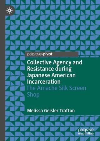 Collective Agency and Resistance during Japanese American Incarceration