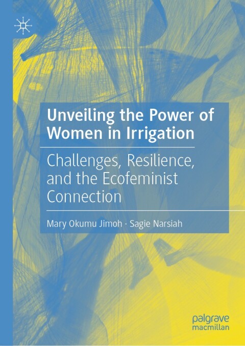 Cover image for book Unveiling the Power of Women in Irrigation