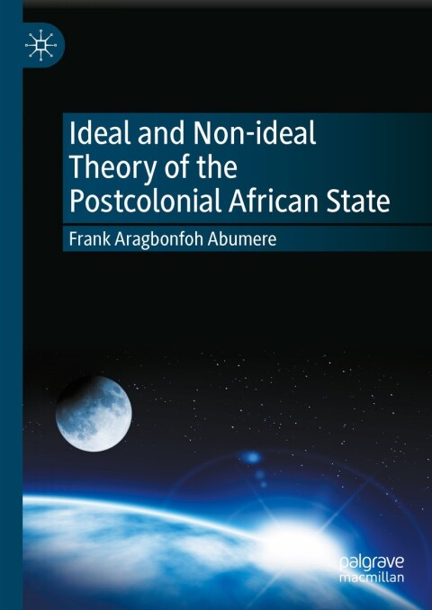 Cover image for book Ideal and Non-ideal Theory of the Postcolonial African State