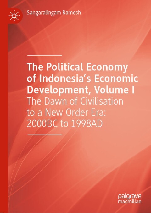 Cover image for book The Political Economy of Indonesia’s Economic Development, Volume I
