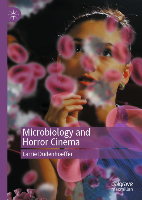 Cover image for book Microbiology and Horror Cinema