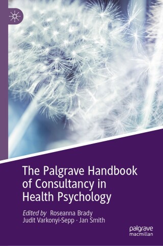 The Palgrave Handbook of Consultancy in Health Psychology