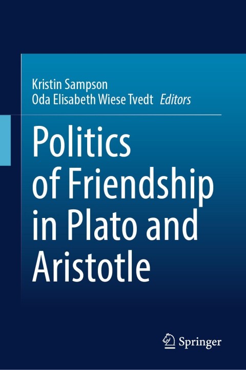 Cover image for book Politics of Friendship in Plato and Aristotle