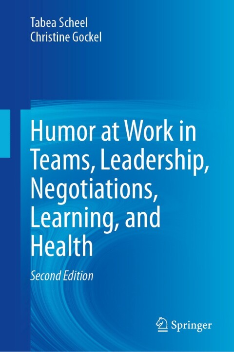 Cover image for book Humor at Work in Teams, Leadership, Negotiations, Learning, and Health