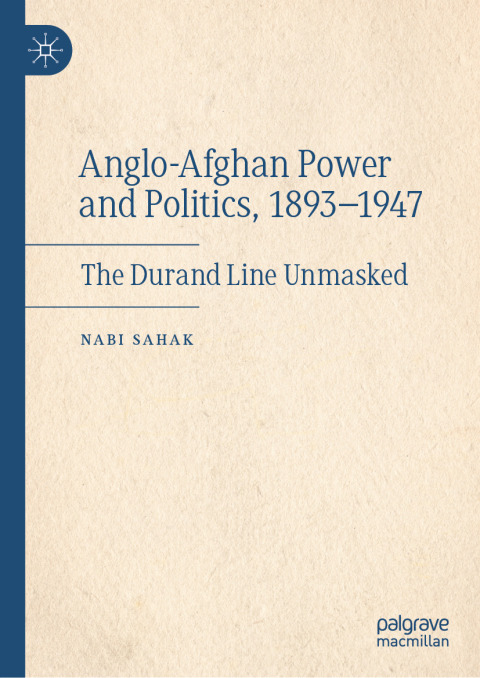 Cover image for book Anglo-Afghan Power and Politics, 1893-1947