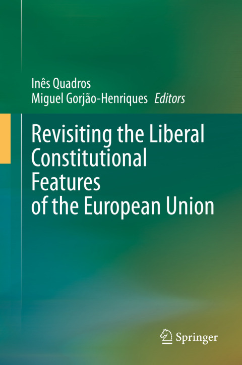 Cover image for book Revisiting the Liberal Constitutional Features of the European Union