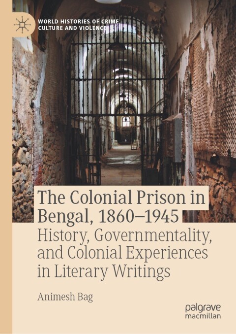 Cover image for book The Colonial Prison in Bengal, 1860-1945