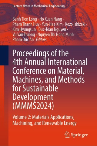 Proceedings of the 4th Annual International Conference on Material, Machines, and Methods for Sustainable Development (MMMS2024)