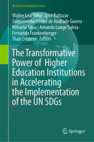 The Transformative Power of Higher Education Institutions in Accelerating the Implementation of the UN SDGs