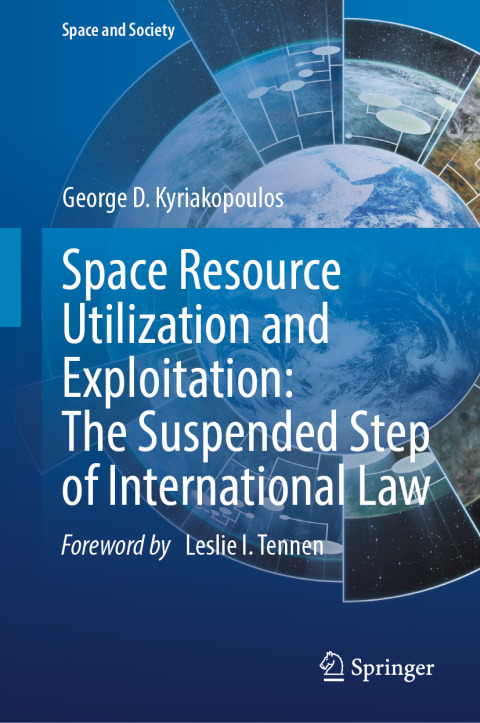 Cover image for book Space Resource Utilization and Exploitation: The Suspended Step of International Law