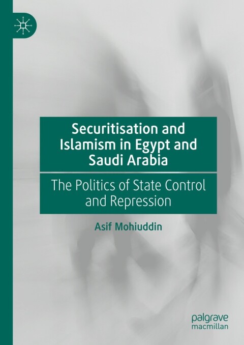 Cover image for book Securitisation and Islamism in Egypt and Saudi Arabia