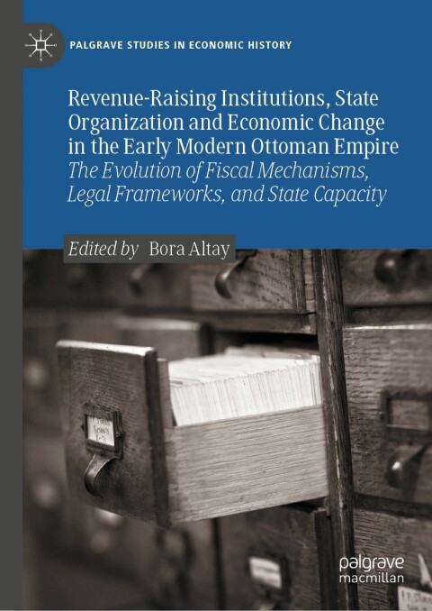 Cover image for book Revenue-Raising Institutions, State Organization and Economic Change in the Early Modern Ottoman Empire