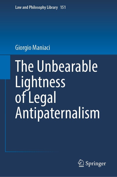 Cover image for book The Unbearable Lightness of Legal Antipaternalism