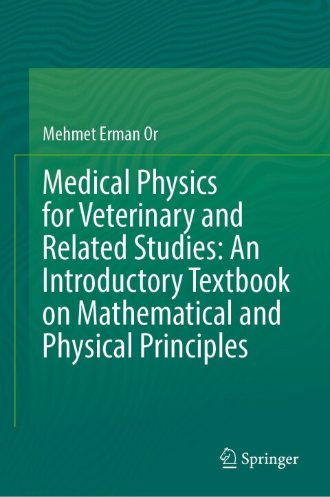 Cover image for book Medical Physics for Veterinary and Related Studies: An Introductory Textbook on Mathematical and Physical Principles