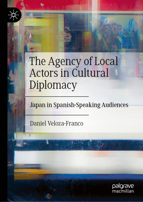 Cover image for book The Agency of Local Actors in Cultural Diplomacy