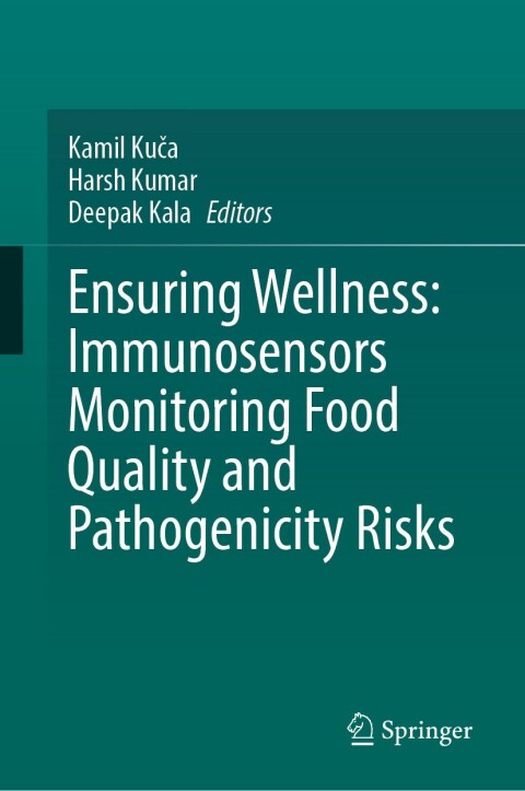 Cover image for book Ensuring Wellness: Immunosensors Monitoring Food Quality, and Pathogenicity Risks
