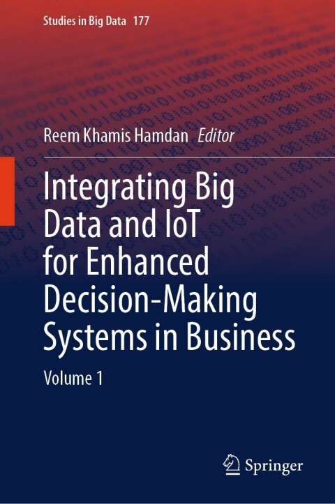 Cover image for book Integrating Big Data and IoT for Enhanced Decision-Making Systems in Business