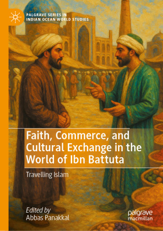 Faith, Commerce, and Cultural Exchange in the World of Ibn Battuta