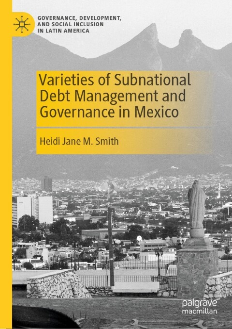Cover image for book Varieties of Subnational Debt Management and Governance in Mexico