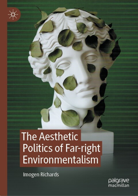 Cover image for book The Aesthetic Politics of Far-right Environmentalism