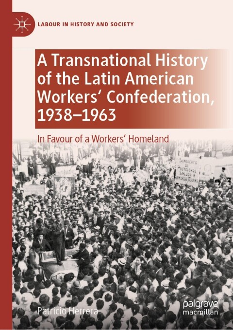 Cover image for book A Transnational History of the Latin American Workers' Confederation, 1938–1963