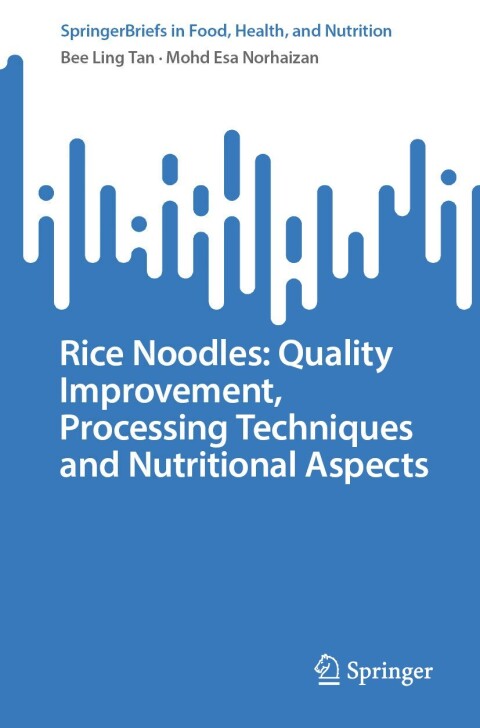 Cover image for book Rice Noodles: Quality Improvement, Processing Techniques and Nutritional Aspects