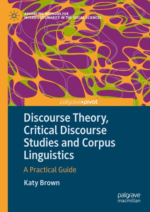 Cover image for book Discourse Theory, Critical Discourse Studies and Corpus Linguistics