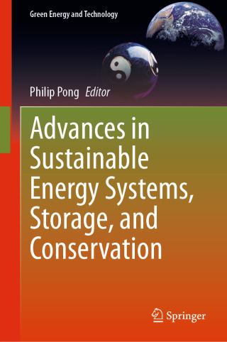 Advances in Sustainable Energy Systems, Storage, and Conservation