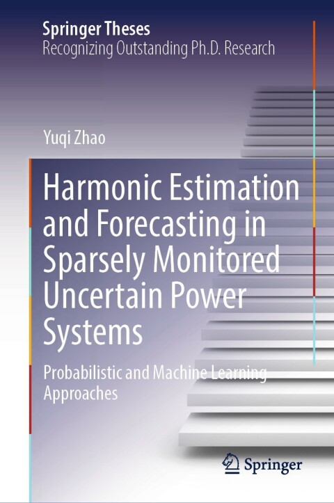 Cover image for book Harmonic Estimation and Forecasting in Sparsely Monitored Uncertain Power Systems