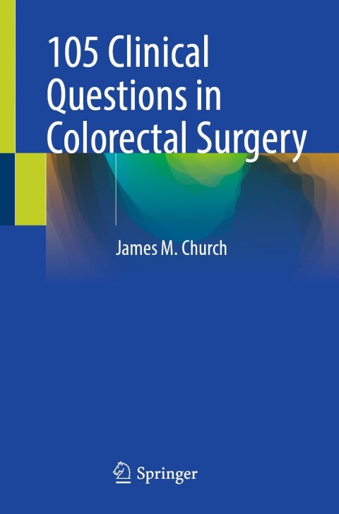 Cover image for book 105 Clinical Questions in Colorectal Surgery