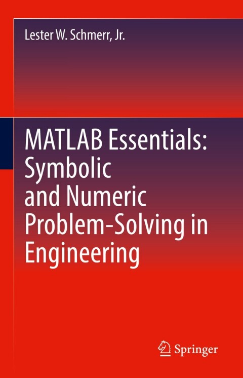 Cover image for book MATLAB Essentials: Symbolic and Numeric Problem-Solving in Engineering