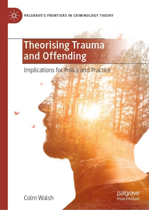 Cover image for book Theorising Trauma and Offending